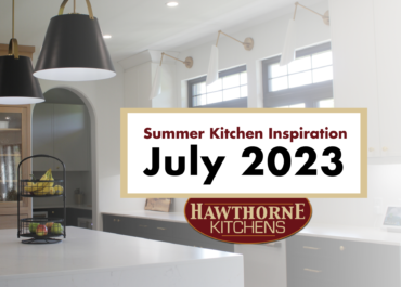 Summer Kitchen Inspiration - July 2023