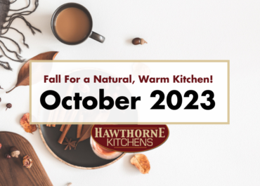 Fall for a Natural, Warm Kitchen! October 2023